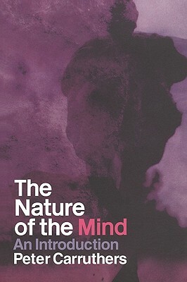 The Nature of the Mind: An Introduction by Peter Carruthers