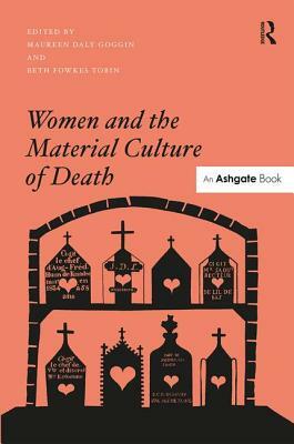 Women and the Material Culture of Death by 