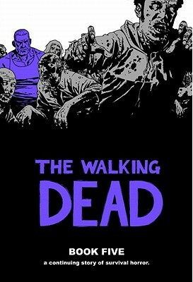 The Walking Dead Book 5 by Robert Kirkman