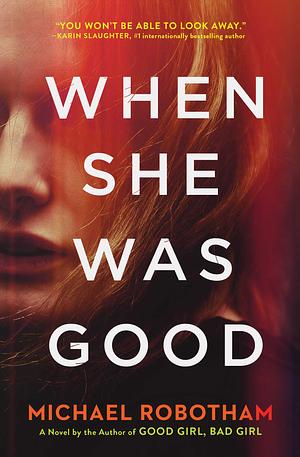 When She Was Good by Michael Robotham