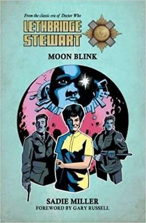 Lethbridge-Stewart - Moon Blink: A Doctor Who spin-off novel. by Sadie Miller