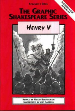 Henry V: Teacher's Book by Hilary Burningham, Gary Andrews, William Shakespeare