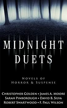 Midnight Duets by David B. Silva, F. Paul Wilson, Sarah Pinborough, Robert Swartwood, James A. Moore, Christopher Golden