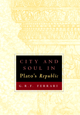 City and Soul in Plato's Republic by G. R. F. Ferrari