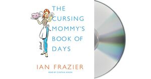 The Cursing Mommy's Book of Days by Ian Frazier