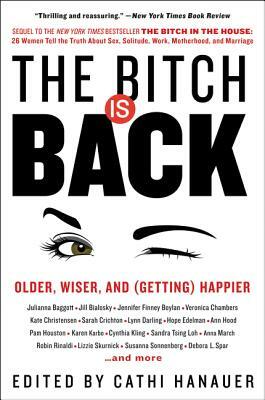 The Bitch Is Back by Cathi Hanauer