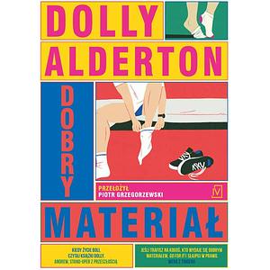 Dobry materiał  by Dolly Alderton