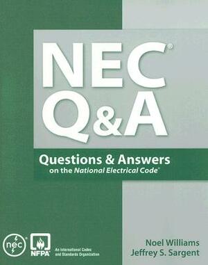 NEC Q&A: Questions & Answers on the National Electrical Code by Jeffrey S. Sargent, Noel Williams