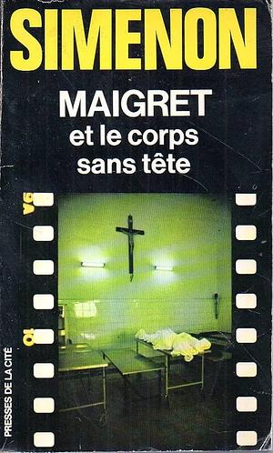 Maigret et le corps sans tête by Georges Simenon