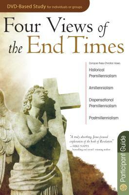Four Views of the End Times by Timothy Paul Jones