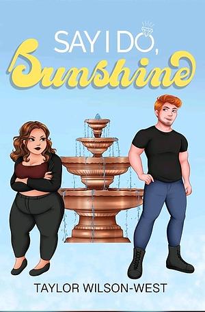 Say I Do, Sunshine by Taylor Wilson-West