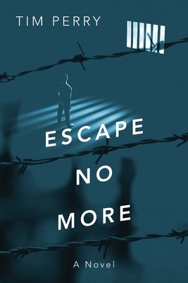 Escape No More by Tim Perry