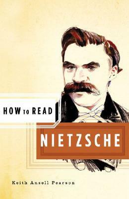 How to Read Nietzsche by Keith Ansell-Pearson, Simon Critchley