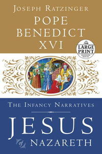 Jesus of Nazareth: The Infancy Narratives by Benedict XVI