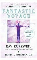 Fantastic Voyage: Live Long Enough to Live Forever by Terry Grossman, Ray Kurzweil