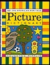 The American Heritage Picture Dictionary/Ages 4-6 Grades K-1 by Maggie Swanson, American Heritage