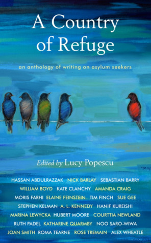 A Country of Refuge: An Anthology of Writing on Asylum Seekers by Lucy Popescu
