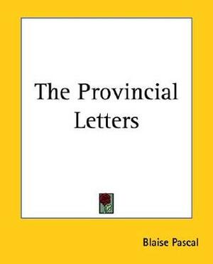 The Provincial Letters by Blaise Pascal