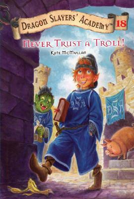 Never Trust a Troll! #18 by Kate McMullan