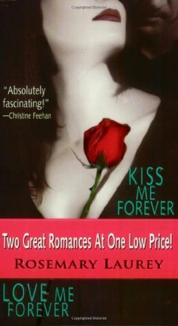 Kiss Me Forever / Love Me Forever by Rosemary Laurey