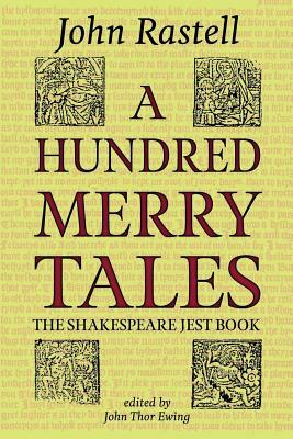 A Hundred Merry Tales: The Shakespeare Jest Book by John Rastell
