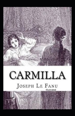 Carmilla Illustrated by J. Sheridan Le Fanu