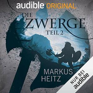 Die Zwerge, Teil 2 by Markus Heitz