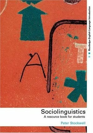 Sociolinguistics: A Resource Book for Students by Peter Stockwell