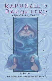 Rapunzel's Daughters by Rose Mambert, Bill Racicot, Josie E. Brown, Josie E. Brown