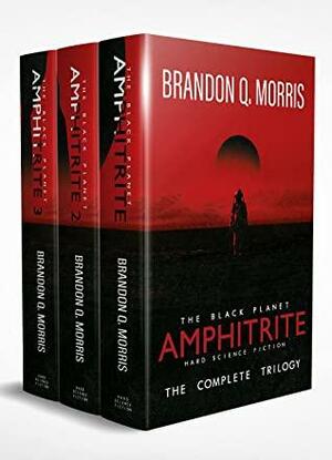 Amphitrite: The Black Planet – The Complete Trilogy by Brandon Q. Morris