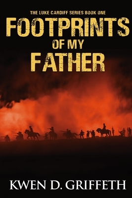 Footprints of My Father: Memoir of Lucas Bartholomew Cardiff by Kwen D. Griffeth