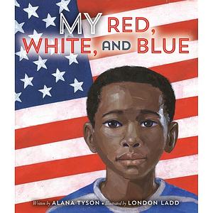 My Red, White, and Blue by Alana Tyson