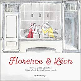 Florence & Léon by Simon Boulerice, Delphie Côté-Lacroix