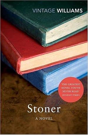 Stoner: A Novel (Vintage Classics) by Williams, John (July 5, 2012) Paperback Paperback by John Williams, John Williams