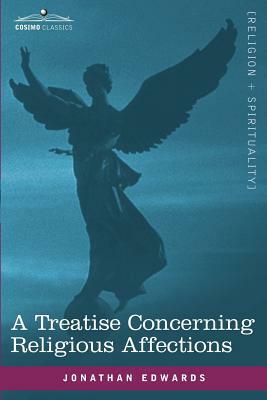 A Treatise Concerning Religious Affections by Jonathan Edwards