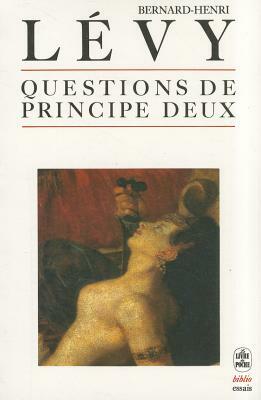 Questions de Principe Deux by B. H. Levy, Bernard Henri Levy