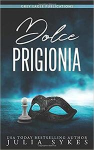 Dolce Prigionia by Julia Sykes