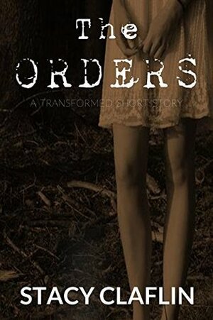 The Orders by Stacy Claflin