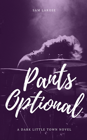 Pants Optional by Sam LaRose