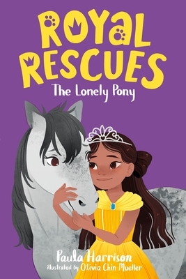 Royal Rescues #4: The Lonely Pony by Paula Harrison