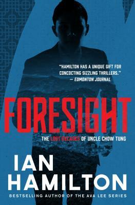 Foresight: The Lost Decades of Uncle Chow Tung: Book 2 by Ian Hamilton