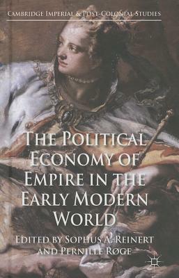 The Political Economy of Empire in the Early Modern World by 