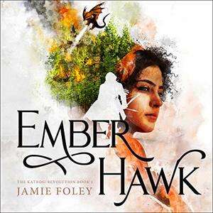 Emberhawk by Jamie Foley