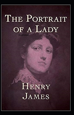 The Portrait of a Lady Illustrated by Henry James