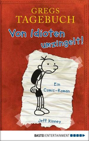 Von Idioten umzingelt! by Jeff Kinney