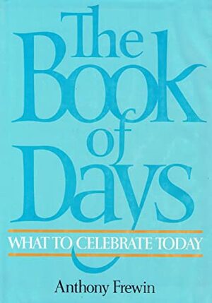 The Book Of Days by Anthony Frewin