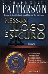 Nessun luogo è sicuro by Richard North Patterson, Donatella Cerutti Pini