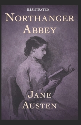 Northanger Abbey Illustrated by Jane Austen