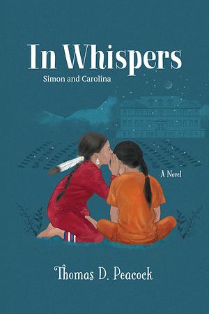 In Whispers: Simon and Carolina by Thomas D. Peacock