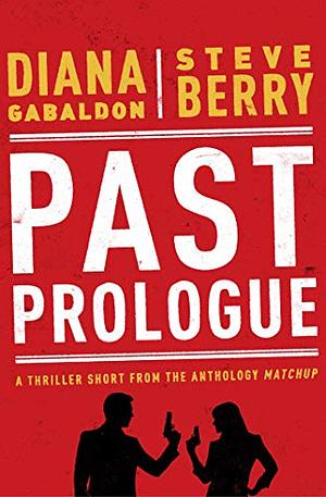 Past Prologue by Steve Berry, Diana Gabaldon